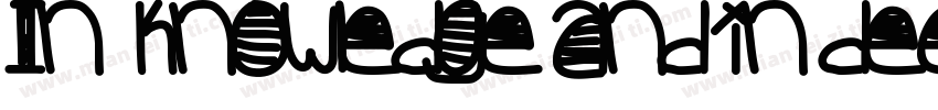 In knowledge and in deeds unto the字体转换